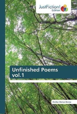Unfinished Poems vol.1 - Ovidiu-Marius Bocșa