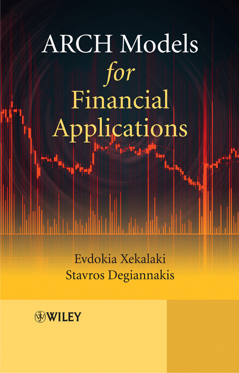 ARCH Models for Financial Applications -  Stavros Degiannakis,  Evdokia Xekalaki