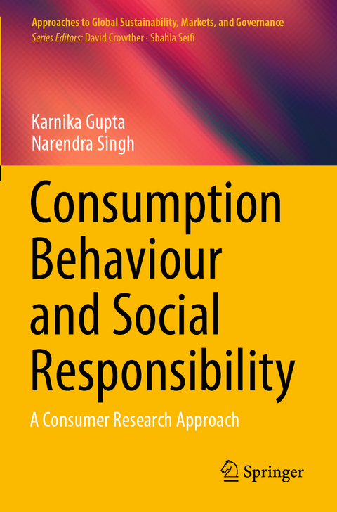 Consumption Behaviour and Social Responsibility - Karnika Gupta, Narendra Singh