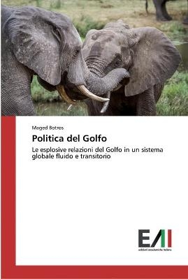 Politica del Golfo - Maged Botros