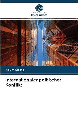 Internationaler politischer Konflikt - Naum Sirota