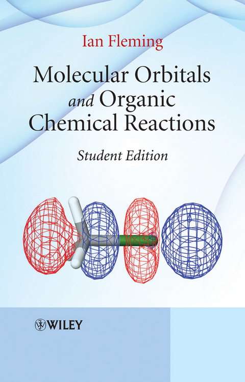 Molecular Orbitals and Organic Chemical Reactions, Student Edition - Ian Fleming