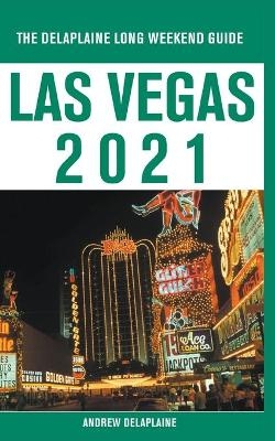 Las Vegas - The Delaplaine 2021 Long Weekend Guide - Andrew Delaplaine