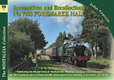 Locomotive Recollections No 7903 Foremarke Hall - John Cruxon