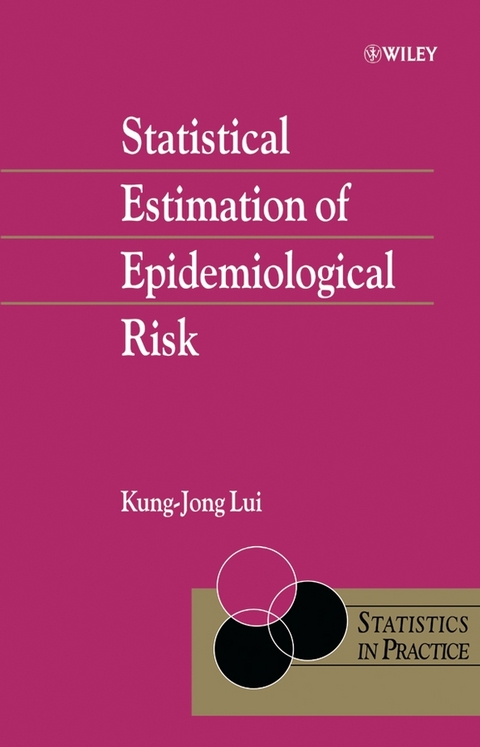 Statistical Estimation of Epidemiological Risk -  Kung-Jong Lui