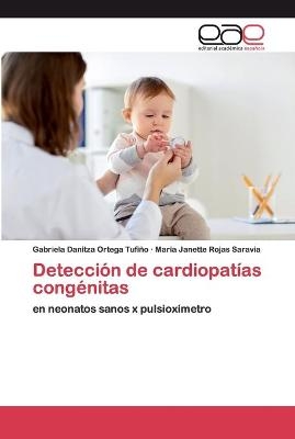 Detección de cardiopatías congénitas - Gabriela Danitza Ortega Tufiño, Maria Janette Rojas Saravia