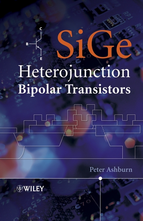 SiGe Heterojunction Bipolar Transistors -  Peter Ashburn