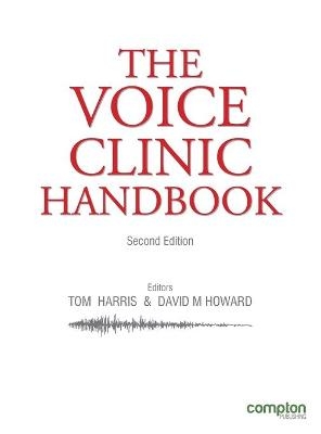 The Voice Clinic Handbook - Tom Harris, David Howard