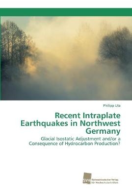 Recent Intraplate Earthquakes in Northwest Germany - Philipp Uta