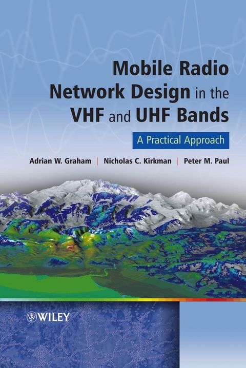 Mobile Radio Network Design in the VHF and UHF Bands - Adrian Graham, Nicholas C. Kirkman, Peter M. Paul