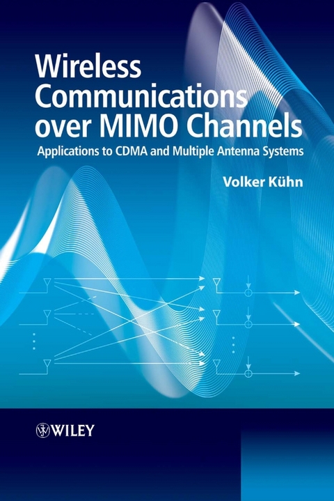 Wireless Communications over MIMO Channels -  Volker Kuhn