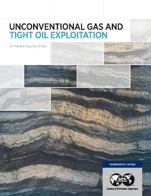 Unconventional Gas and Tight Oil Exploitation - Roberto Aguilera
