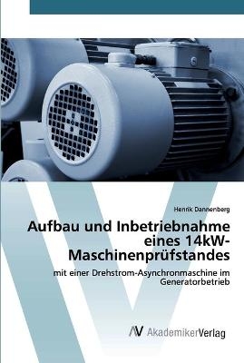 Aufbau und Inbetriebnahme eines 14kW-Maschinenprüfstandes - Henrik Dannenberg