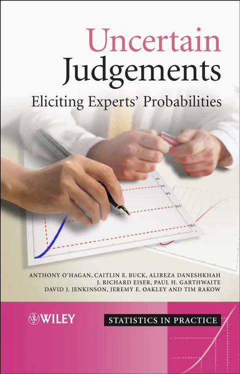 Uncertain Judgements -  Anthony O'Hagan,  Caitlin E. Buck,  Alireza Daneshkhah,  J. Richard Eiser,  Paul H. Garthwaite,  David J.
