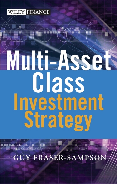 Multi Asset Class Investment Strategy -  Guy Fraser-Sampson