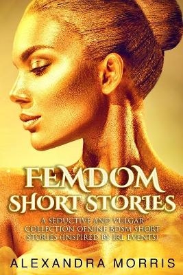 Femdom Short Stories - Alexandra Morris