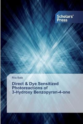Direct & Dye Sensitized Photoreactions of 3-Hydroxy Benzopyran-4-one - Ritu Bala