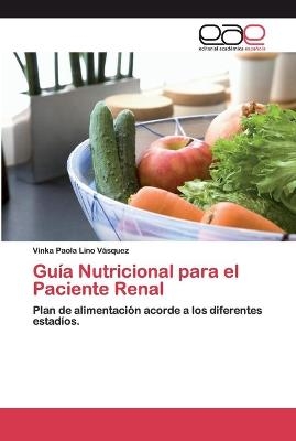 Guía Nutricional para el Paciente Renal - Vinka Paola Lino Vásquez