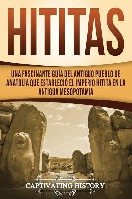 Hititas - Captivating History