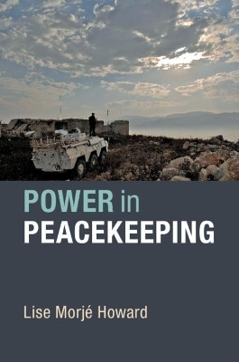 Power in Peacekeeping - Lise Morjé Howard