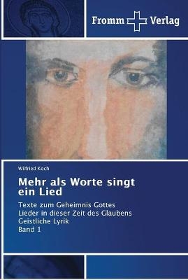 Mehr als Worte singt ein Lied - Wilfried Koch