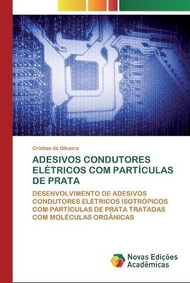 Adesivos Condutores Elétricos Com Partículas de Prata - Cristian de Oliveira