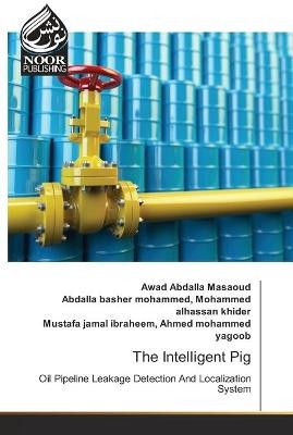 The Intelligent Pig - Awad Abdalla Masaoud, Abdalla Basher Mohammed Alhassan Khider, Mustafa Jamal Ibr Ahmed Mohammed Yagoob