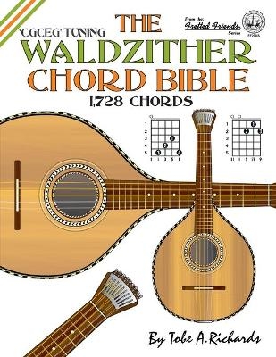 The Waldzither Chord Bible: CGCEG Standard C Tuning 1,728 Chords - Tobe A. Richards