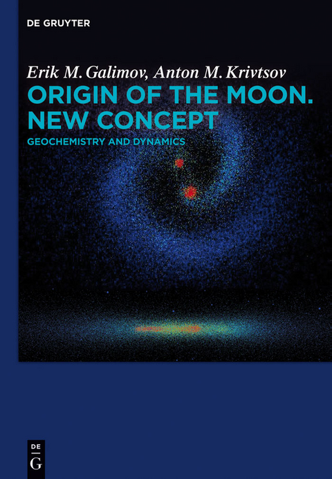 Origin of the Moon. New Concept -  Erik M. Galimov,  Anton M. Krivtsov