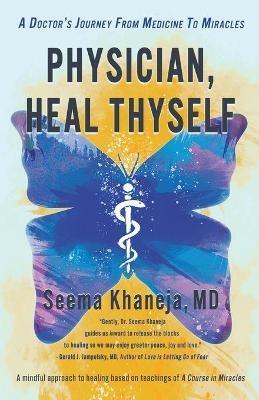 Physician, Heal Thyself - Seema Khaneja