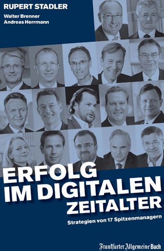 Erfolg im digitalen Zeitalter - Rupert Stadler; Walter Brenner; Andreas Herrmann