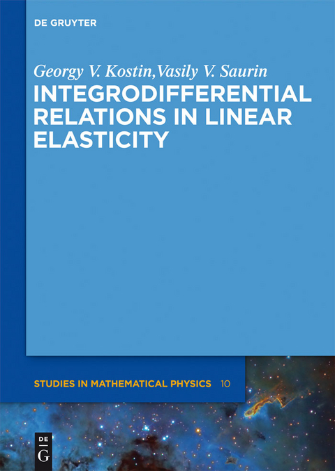 Integrodifferential Relations in Linear Elasticity -  Georgy V. Kostin,  Vasily V. Saurin