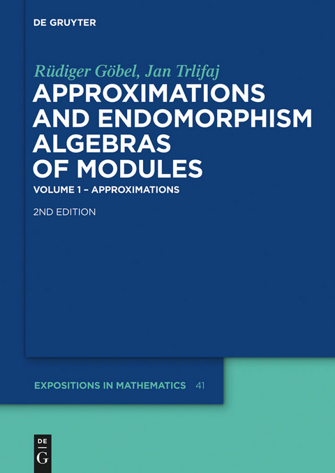 Approximations and Endomorphism Algebras of Modules -  Rüdiger Göbel,  Jan Trlifaj