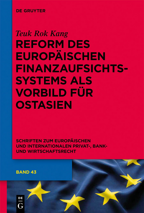 Reform des europäischen Finanzaufsichtssystems als Vorbild für Ostasien - Teuk Rok Kang