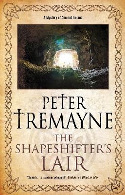 The Shapeshifter's Lair - Peter Tremayne