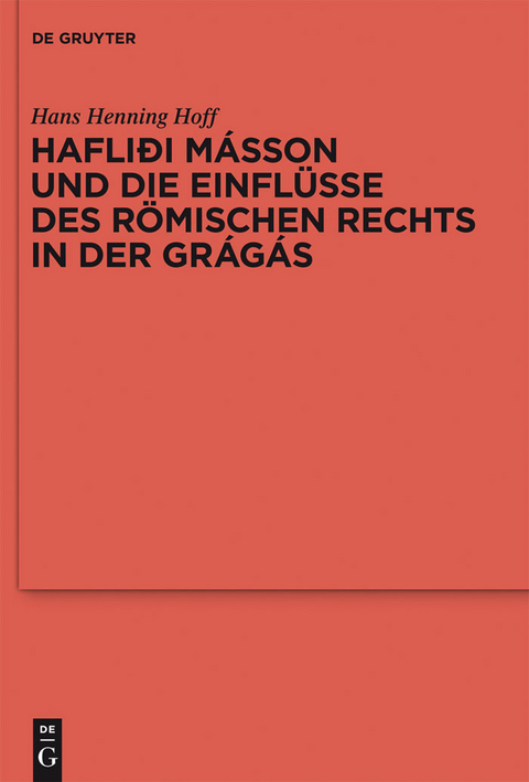 Hafliði Másson und die Einflüsse des römischen Rechts in der Grágás - Hans Henning Hoff