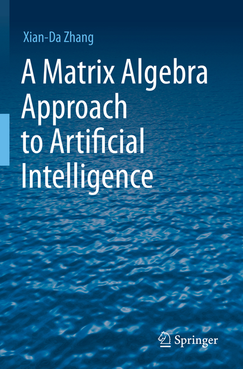 A Matrix Algebra Approach to Artificial Intelligence - Xian-Da Zhang