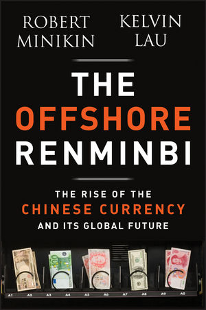 The Offshore Renminbi - Robert Minikin, Kelvin Lau