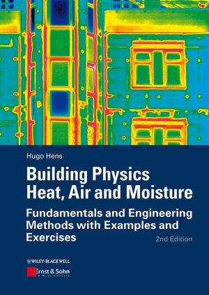 Building Physics: Heat, Air and Moisture - Hugo Hens