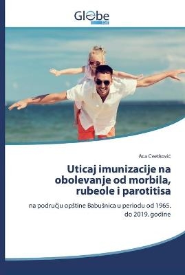 Uticaj imunizacije na obolevanje od morbila, rubeole i parotitisa - Aca Cvetkovic