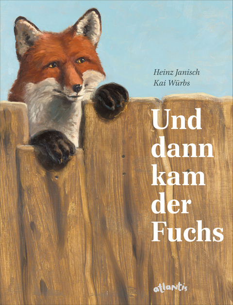 Und dann kam der Fuchs - Heinz Janisch