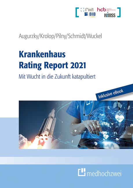 Krankenhaus Rating Report 2021 - Boris Augurzky, Sebastian Krolop, Adam Pilny, Christoph M. Schmidt, Christiane Wuckel