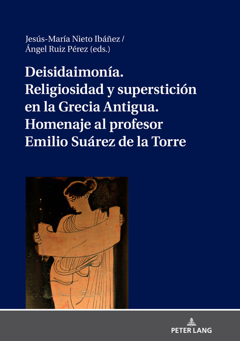 Deisidaimonía. Religiosidad y superstición en la Grecia Antigua. Homenaje al profesor Emilio Suárez de la Torre - 