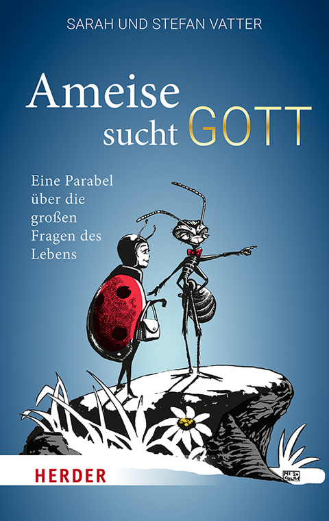 Ameise sucht Gott - Sarah Vatter, Stefan Vatter