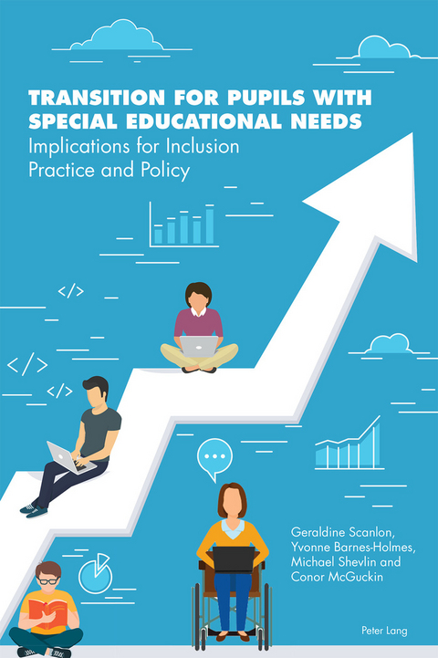 Transition for Pupils with Special Educational Needs - Geraldine Scanlon, Yvonne Barnes-Holmes, Michael Shevlin, Conor McGuckin