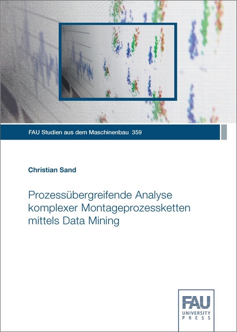 Prozessübergreifende Analyse komplexer Montageprozessketten mittels Data Mining - Christian Sand