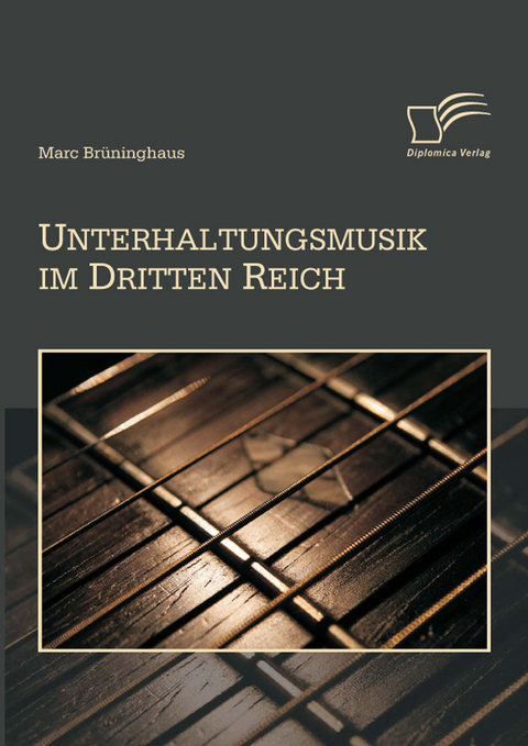 Unterhaltungsmusik im Dritten Reich -  Marc Brüninghaus