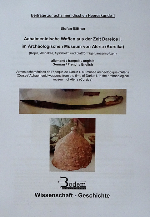 Achaimenidische Waffen aus der Zeit Dareios I im archäologischen Museum von Aleria/Korsika - Stefan Bittner