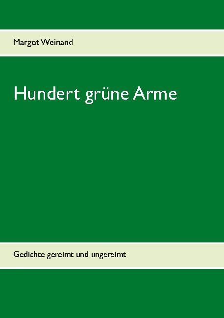 Hundert grüne Arme - Margot Weinand