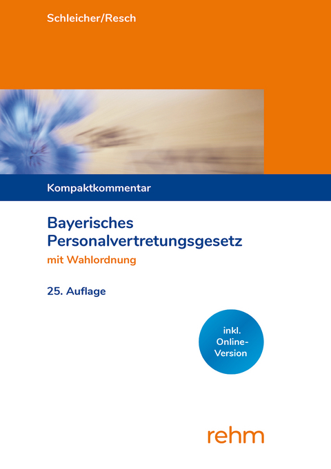 Bayerisches Personalvertretungsgesetz mit Wahlordnung - Miriam Resch, Hans-Werner Schleicher